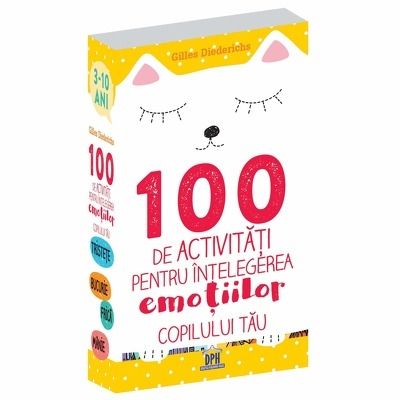 100 de activitati pentru intelegerea emotiilor copilului tau