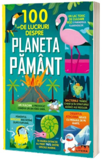 100 de lucruri despre planeta Pamant