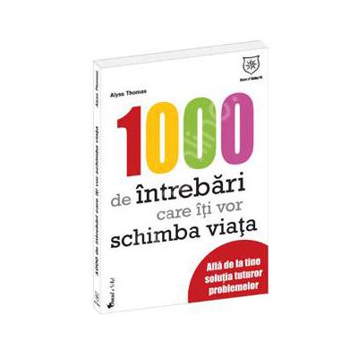 1000 de intrebari care iti vor schimba viata