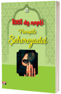 1001 nopti. Povestile Seherezadei, volumul 10