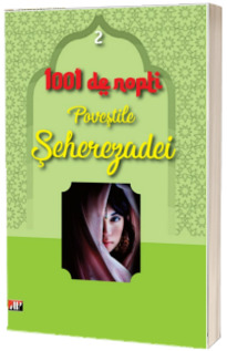 1001 nopti. Povestile Seherezadei, volumul 2