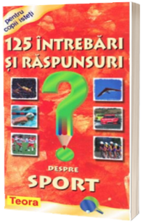 125 Intrebari si raspunsuri despre sport