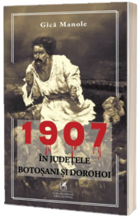 1907, in judetele Botosani si Dorohoi