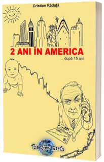 2 ani in America... dupa 15 ani