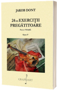 24 de exercitii pregatitoare pentru vioara. Opus 37