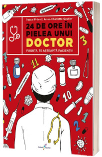 24 de ore in pielea unui Doctor