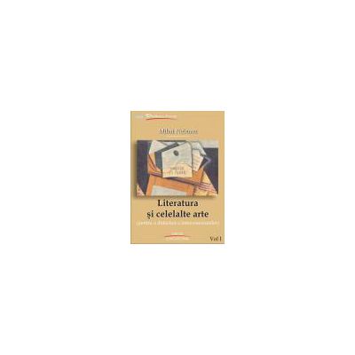 Literatura si celelalte arte vol. I (pentru o didactica a interconexiunilor)