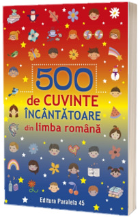 500 de cuvinte incantatoare din limba romana