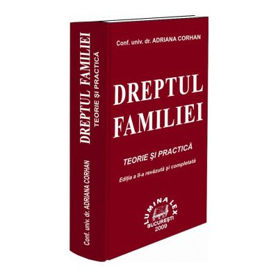 Dreptul familiei. Teorie si practica Editia a II-a