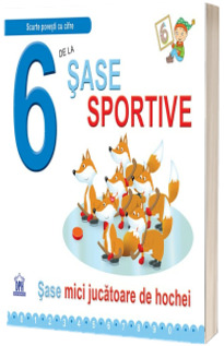 6 De La Sase Sportive. Sase mici jucatoare de hochei - Greta Cencetti (Editie ilustrata)
