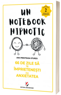 66 de zile sa te imprietenesti cu anxietatea. Un notebook hipnotic