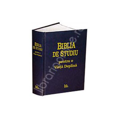 Biblia de studiu pentru o viata deplina. Coperta cartonata