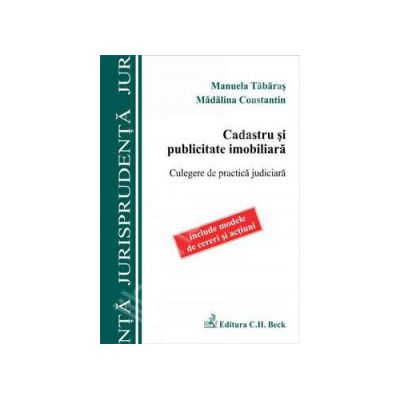 Cadastru si publicitate imobiliara. Culegere de practica judiciara