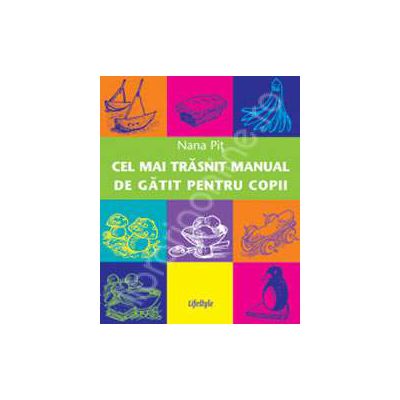 Cel mai trasnit manual de gatit pentru copii