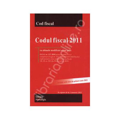 Codul fiscal 2011 - In vigoare de la 1 ianuarie 2011