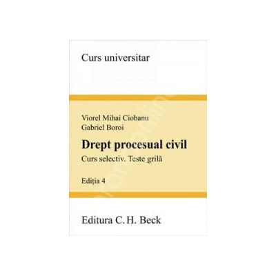 Drept procesual civil. Curs selectiv. Teste grila. Editia 4