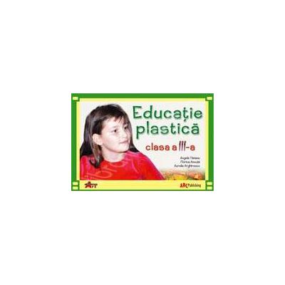 Educatie plastica manual pentru clasa a III-a (Angela Tanase)