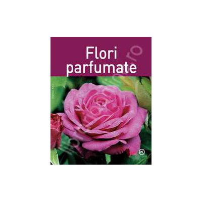 Flori parfumate