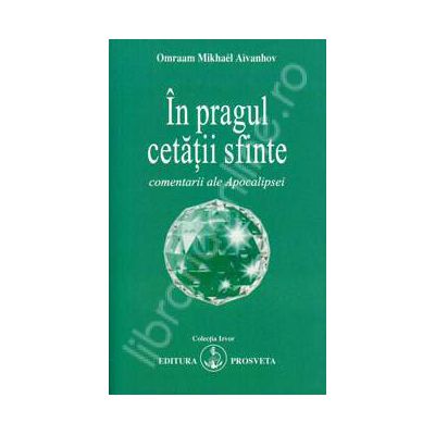 In pragul cetatii sfinte (Comentarii ale Apocalipsei)