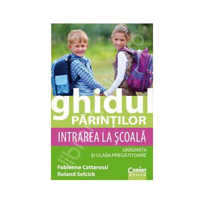 Ghidul parintilor. Intrarea la scoala