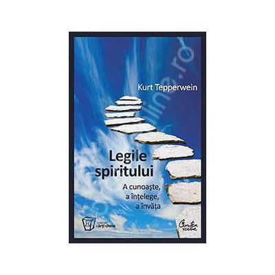 Legile spiritului - a cunoaste, a intelege, a invata