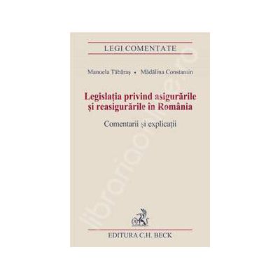 Legislatia privind asigurarile si reasigurarile in Romania. Comentarii si explicatii