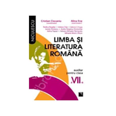 Limba si literatura romana. Auxiliar pentru clasa a VII-a