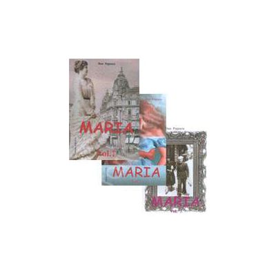 Maria. Volumele 1, 2, 3