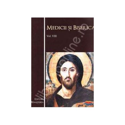 Medicii si biserica. Vol. VIII