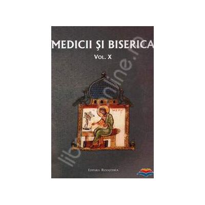 Medicii si biserica. Vol. X