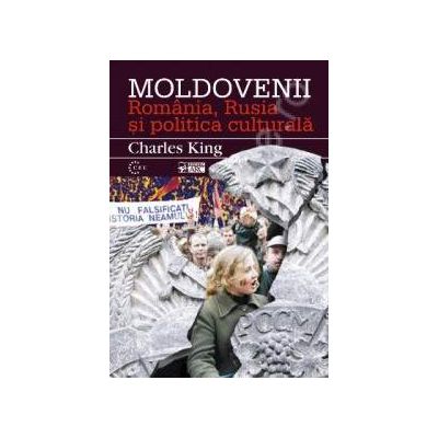 Moldovenii: Romania, Rusia si politica culturala