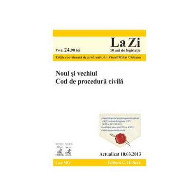 Noul si vechiul Cod de procedura civila 2013 (Actualizat la 10.03.2013) - Cod 501