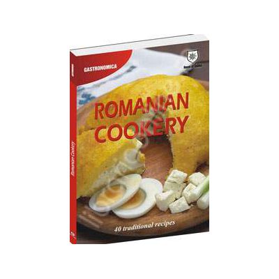 Romanian Cookery. 40 traditional recipes