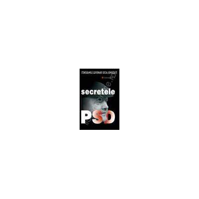 SECRETELE PSD. Stenogramele guvernarii social-democrate. In 3 volume