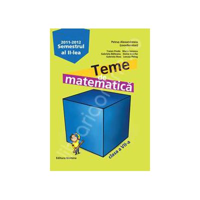 Teme de matematica clasa a VII-a, semestrul II 2011-2012