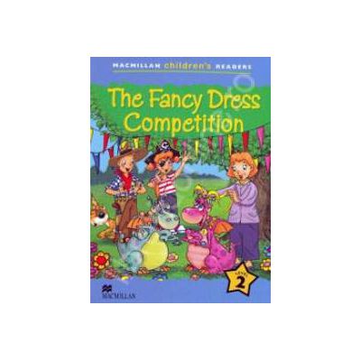 The Fancy Dress Competition. Macmillan Childrens Readers Level 2 - Beginner