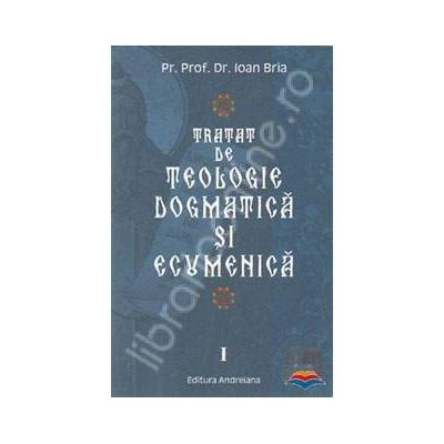 Tratat de teologie dogmatica si ecumenica (doua volume)