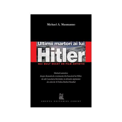 ULTIMII MARTORI AI LUI HITLER