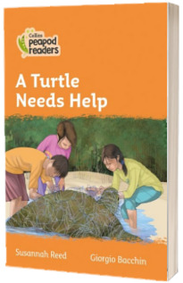 A Turtle Needs Help. Collins Peapod Readers. Level 4