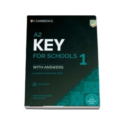 A2 Key for Schools 1 for the Revised 2020 Exam Students Book with Answers with Audio with Resource Bank : Authentic Practice Tests