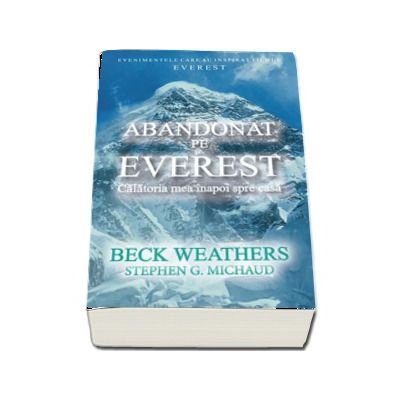 Abandonat pe Everest. Calatoria mea inapoi spre casa - Beck Weathers (Colectia iClimb)