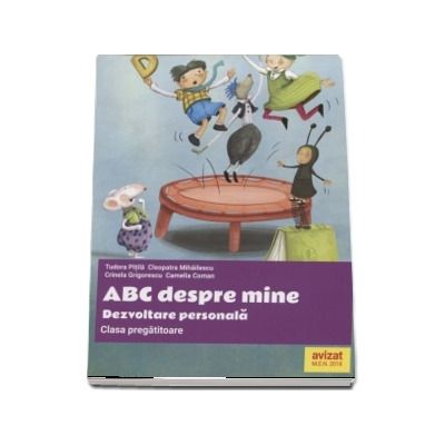 ABC despre mine. Dezvoltare personala pentru clasa pregatitoare - Tudora Pitila (Editia 2018)