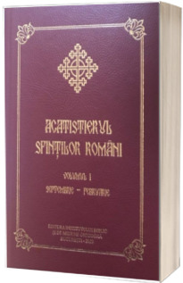 Acatistierul Sfintilor Romani, VOL. I (Septembrie-Februarie)