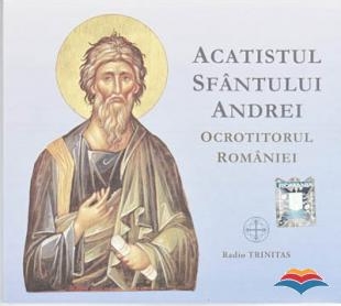 Acatistul Sfantului Andrei, ocrotitorul Romaniei (CD audio)