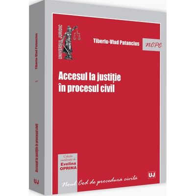 Accesul la justitie in procesul civil