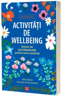 Activitati de wellbeing. Tehnici de autoingrijire pentru orice anotimp Birch, Amy NICULESCU