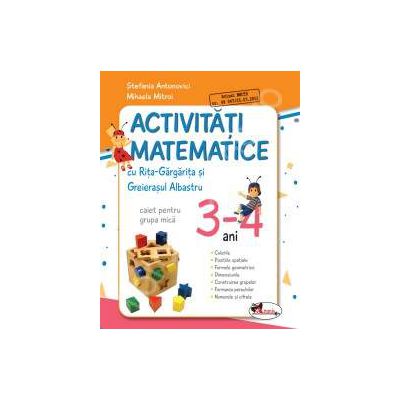 Activitati matematice cu Rita Gargarita si Greierasul Albastru. Caiet pentru grupa mica 3-4 ani