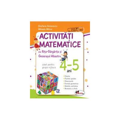 Activitati matematice cu Rita Gargarita si Greierasul Albastru. Caiet pentru grupa mijlocie 4-5 ani