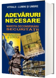 Adevaruri necesare. Marota desconspirarii securitatii