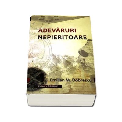 Adevaruri nepieritoare - Emilian M. Dobrescu